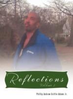 Reflections: Volume 1 - Phillip Andrew Griffin Adams Jr. - cover