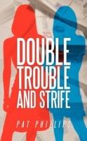 Double Trouble and Strife - Pat Phillips - cover