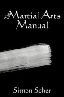 The Martial Arts Manual - Simon Scher - cover