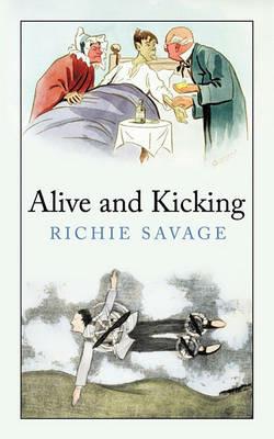 Alive and Kicking - Richie Savage - cover