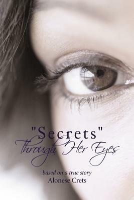 "Secrets" Through Her Eyes - Alonese Crets - cover