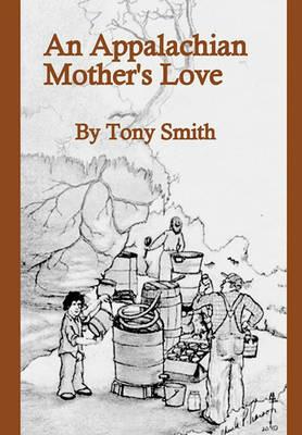 An Appalachian Mother's Love - Tony Smith - cover