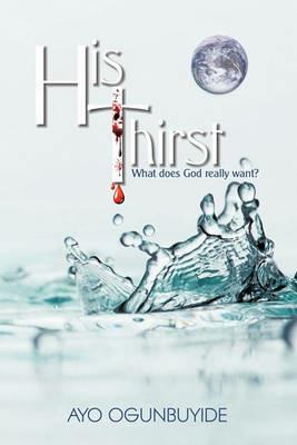 His Thirst - Ayo Ogunbuyide - cover
