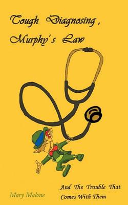 Tough Diagnosing, Murphy's Law, and the Trouble That Comes With Them - Mary Malone - cover