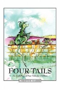 Four Tails: An Anthology of Four Tales for Children - Christine Harris - cover