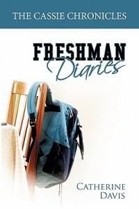 The Cassie Chronicles: Freshman Diaries - Catherine Davis - cover
