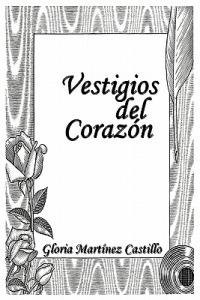 Vestigios del Corazon - Gloria Martinez Castillo - cover