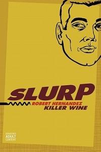 Slurp: Killer Wine - Robert Hernandez - cover