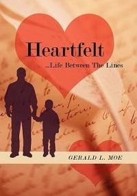 Heartfelt: ..Life Between The Lines - Gerald L. Moe - cover