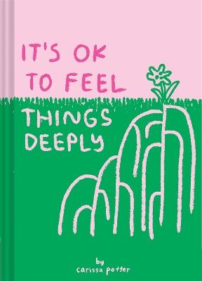 It's OK to Feel Things Deeply - Carissa Potter - cover