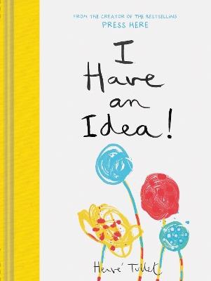 I Have an Idea! - Herve Tullet - cover