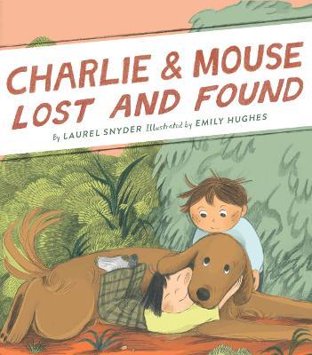 Charlie & Mouse Lost and Found: Book 5 - Laurel Snyder - cover