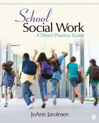 School Social Work: A Direct Practice Guide - JoAnn Jarolmen - cover