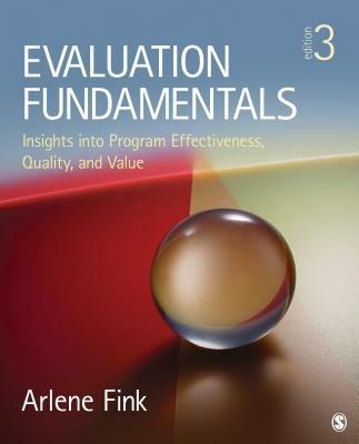 Evaluation Fundamentals: Insights into Program Effectiveness, Quality, and Value - Arlene G. Fink - cover