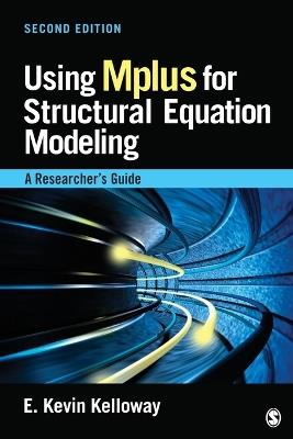 Using Mplus for Structural Equation Modeling: A Researcher's Guide - E . Kevin Kelloway - cover