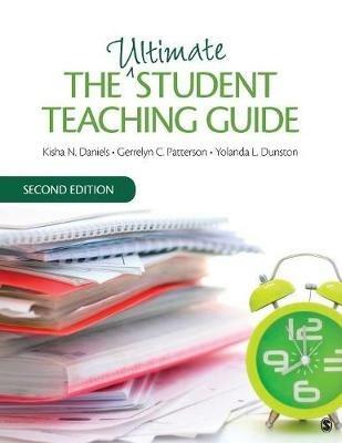 The Ultimate Student Teaching Guide - Kisha N. Daniels,Gerrelyn C. Patterson,Yolanda L. Dunston - cover