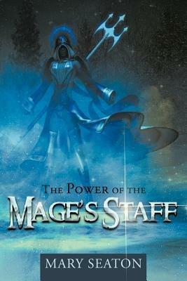The Power of the Mage's Staff - Mary Seaton - cover