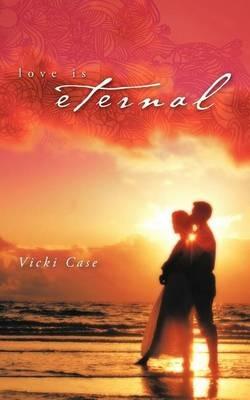 Love Is Eternal - Vicki Case - cover