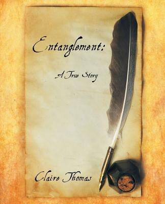 Entanglement: A True Story - Claire Thomas - cover