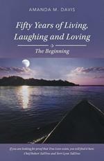 Fifty Years of Living, Laughing and Loving: The Beginning