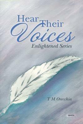 Hear Their Voices: Enlightened Series - T M Orecchia - cover