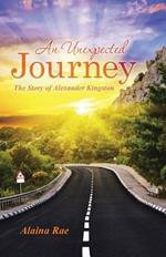 An Unexpected Journey: The Story of Alexander Kingston