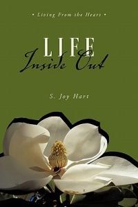 Life Inside Out: Living from the Heart - S Joy Hart - cover