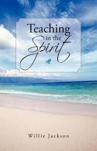Teaching in the Spirit - Willie Jackson - cover