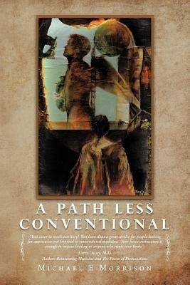 A Path Less Conventional - Michael E Morrison - cover