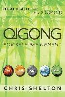 Qigong for Self-Refinement: Total Health with the 5 Elements - Chris Shelton - cover