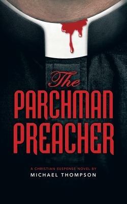 The Parchman Preacher: A Christian Suspense Novel - Michael Thompson - cover