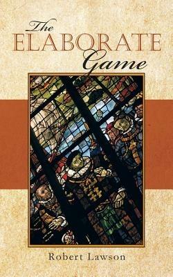 The Elaborate Game - Robert Lawson - cover