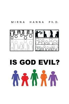 Is God Evil? - Mirna Hanna Ph D - cover
