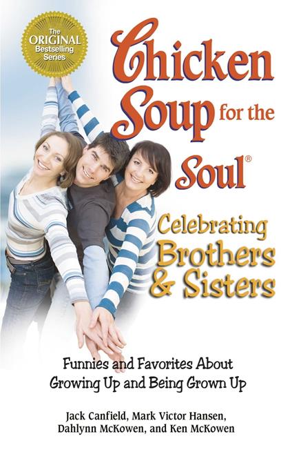Chicken Soup for the Soul Celebrating Brothers and Sisters