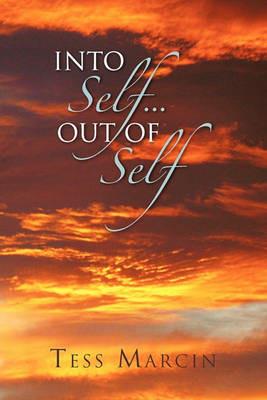 Into Self...Out of Self - Tess Marcin - cover