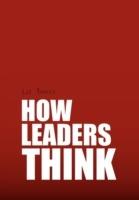 How Leaders Think - Lee Thayer - cover