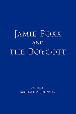 Jamie Foxx and the Boycott - Michael a Johnson - cover