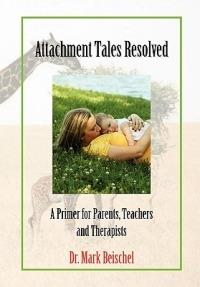 Attachment Tales Resolved - Mark Beischel - cover