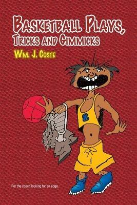 Basketball Plays, Tricks and Gimmicks - Wm J Coste - cover