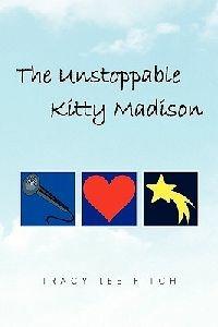 The Unstoppable Kitty Madison - Tracy Lee Fitch - cover