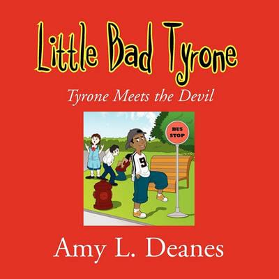 Little Bad Tyrone - Amy L Deanes - cover
