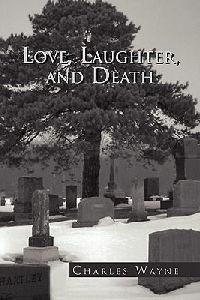 Love, Laughter, and Death - Charles Wayne - cover