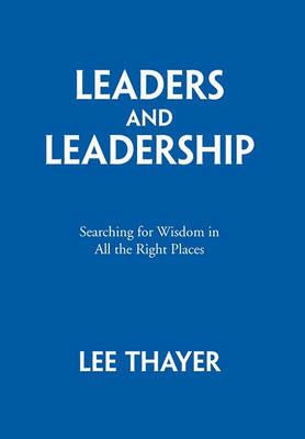 Leaders and Leadership - Lee Thayer - cover