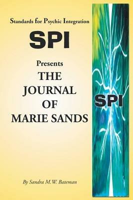 Standards for Psychic Integration Presents the Journal of Marie Sands - Sandra M W Bateman - cover