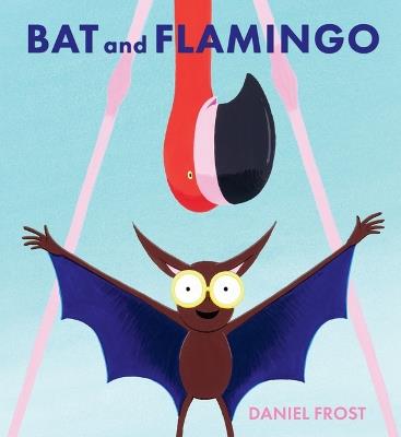 Bat and Flamingo - Daniel Frost - cover