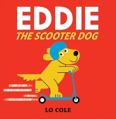 Eddie the Scooter Dog - Lo Cole - cover