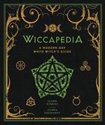 Wiccapedia: A Modern-Day White Witch's Guide