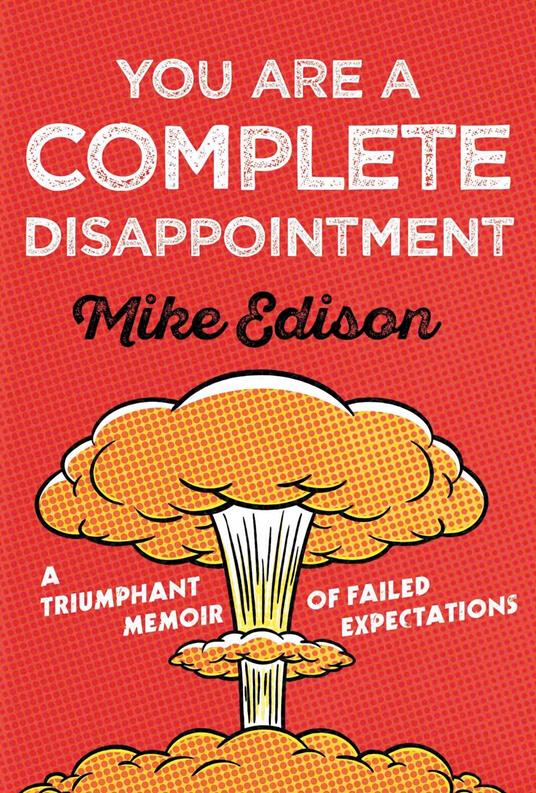 You Are a Complete Disappointment