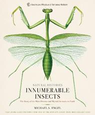 Innumerable Insects: The Story of the Most Diverse and Myriad Animals on Earth