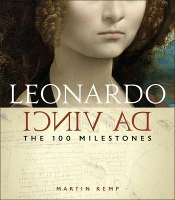 Leonardo Da Vinci: The 100 Milestones - Martin Kemp - cover